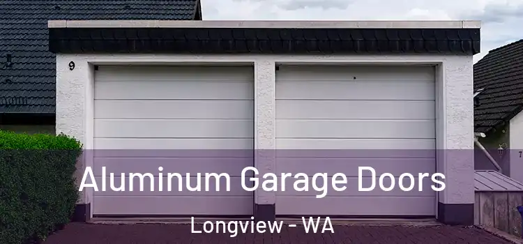  Aluminum Garage Doors Longview - WA