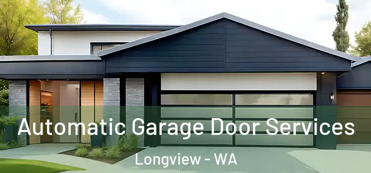  Automatic Garage Door Services Longview - WA