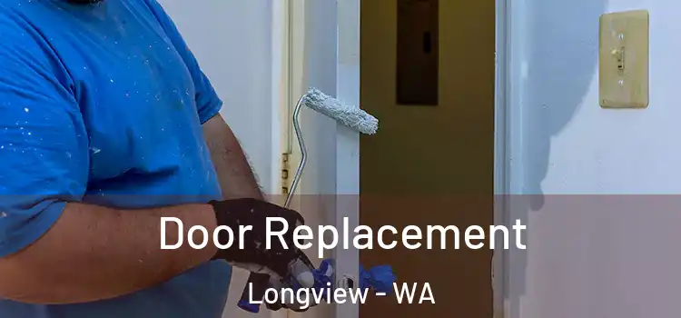 Door Replacement Longview - WA