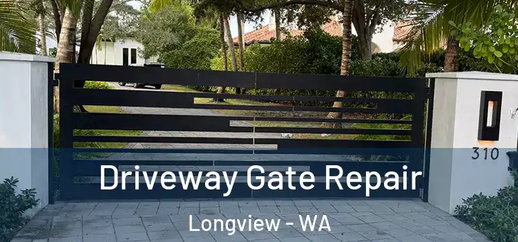 Driveway Gate Repair Longview - WA