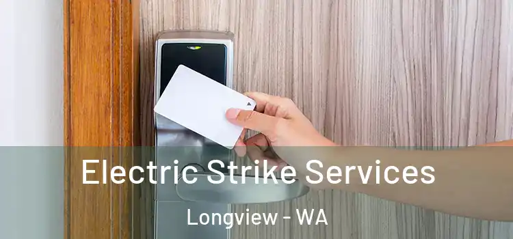  Electric Strike Services Longview - WA