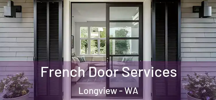 French Door Services Longview - WA