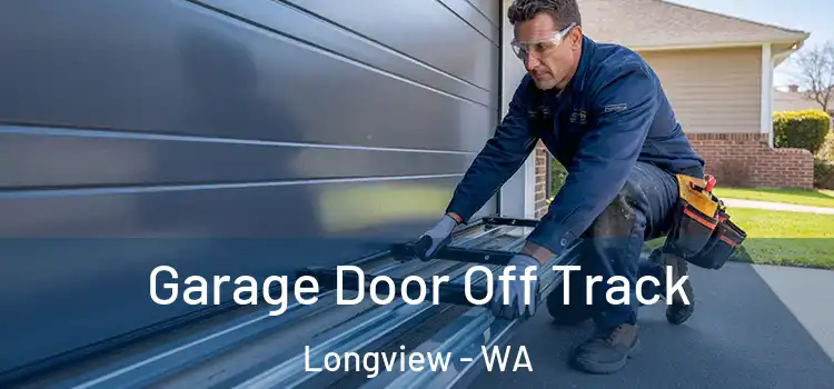  Garage Door Off Track Longview - WA