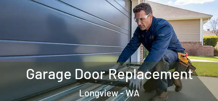  Garage Door Replacement Longview - WA
