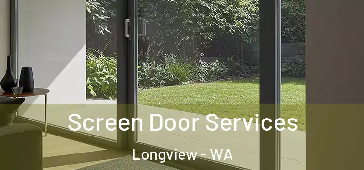  Screen Door Services Longview - WA