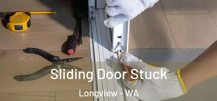 Sliding Door Stuck Longview - WA