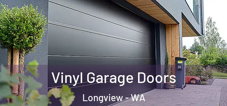  Vinyl Garage Doors Longview - WA